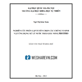 Luận văn thạc sĩ khoa học: Nghiên cứu phân lập tuyển chọn các chủng vi sinh vật ứng dụng xử lý nước thải giàu nitơ, photpho